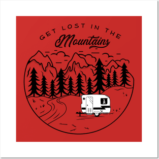 Get Lost In The Mountains Posters and Art